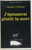 COLLECTION : SERIE NOIRE N°  2363. JEPOUSERAI PLUTOT LA MORT.. FREDERIC CASTAING.