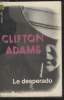 COLLECTION LA POCHE NOIRE. N° 20 LE DESPERADO.. CLIFTON ADAMS.