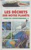 COLLECTION DECOUVERTE CADET N&deg; 73. LES DECHETS SUR NOTRE PLANETE.. BARBARA VEIT ET CHRISTINE WOLFRUM.