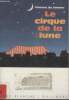 COLLECTION PAGE BLANCHE. LE CIRQUE DE LA LUNE.. VINCENT DE SWARTE.