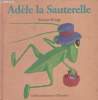 COLLECTION GALLIMARD JEUNESSE. ADELE LA SAUTERELLE.. ANTOON KRINGS.