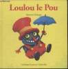 COLLECTION GALLIMARD JEUNESSE. LOULOU LE POU.. ANTOON KRINGS.