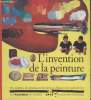 COLLECTION LES RACINES DU SAVOIR. LINVENTION DE LA PEINTURE.. COLLECTIF.