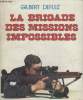 LA BRIGADE DES MISSIONS IMPOSSIBLES.. DEFLEZ GILBERT.