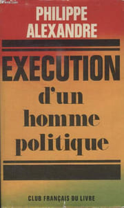 EXECUTION DUN HOMME POLITIQUE.