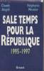 SALE TEMPS POUR LA REPUBLIQUE 1995 1997.. ANGELI CLAUDE.