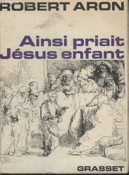 AINSI PRIAIT JESUS ENFANT.. ARON. R.