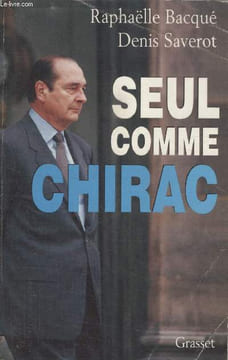 SEUL COMME CHIRAC.. BACQUE RAPHAELLE.