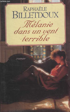 MELANIE DANS UN VENT TERRIBLE.. BILLETDOUX RAPHAELE.