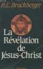 LA REVELATION DE JESUS CHRIST.. BRUCKBERGER R-L.
