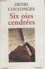 SIX OIES CENDREES.. COULONGES HENRI.