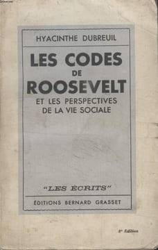 "LES CODES DE ROOSEVELT ET LES PERSPECTIVES DE LA VIE SOCIALE.""LES ECRITS"".". DUBREUIL HYACINTHE.