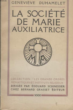 LA SOCIETE DE MARIE AUXILIATRICE.. DUHAMELET GENEVIEVE.