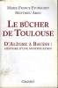 LE BUCHER DE TOULOUSE.D ALGEBRE A MAUDIT :HISTOIRE D UNE MYSTIFICATION.. ETCHEGOIN MARIE-FRANCE.MATTHIEU ARON.