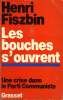 LES BOUCHES S OUVRENT.UNE CRISE DANS LE PARTI COMMUNISTE.. FISZBIN HENRI.