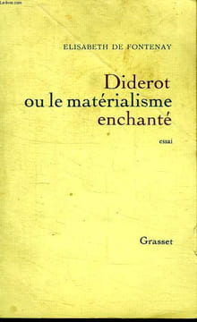 DIDEROT OU LE MATERIALISME ENCHANTE.. FONTENAY ELISABETH.