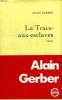 LA TRACE- AUX - ESCLAVES.. GERBER ALAIN.