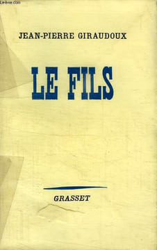 LE FILS.. GIRAUDOUX JEAN-PIERRE.