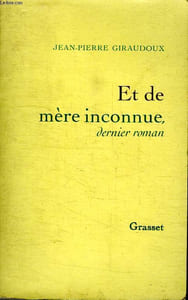 ET DE MERE INCONNUE,DERNIER ROMAN.