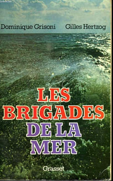 LES BRIGADES DE LA MER.. GRISONI DOMINIQUE ET GILLES HERTZOG.