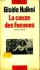 LA CAUSE DES FEMMES.NOUVELLE EDITION.. HALIMI GISELE.
