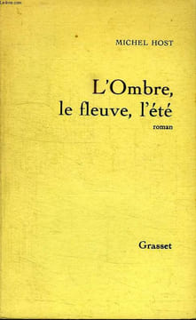 L OMBRE, LE FLEUVE, L ETE.. HOST MICHEL.