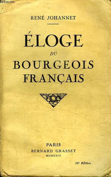 ELOGE DU BOURGEOIS FRANCAIS.. JOHANNET RENE.
