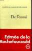 DE L ENNUI.. LA ROCHEFOUCAULD EDMEE DE.
