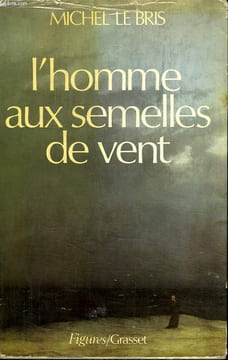 L HOMME AUX SEMELLES DE VENT.. LE BRIS MICHEL.