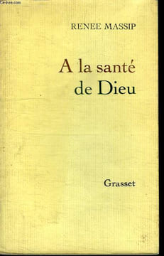 A LA SANTE DE DIEU.. MASSIP RENEE.