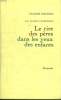 LE RIRE DES PERES DANS LES YEUX DES ENFANTS. LE TEMPS IMMOBILE 6.. MAURIAC CLAUDE.