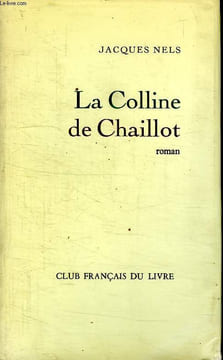 LA COLLINE DE CHAILLOT.. NELS JACQUES.