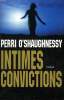 INTIMES CONVICTIONS.. O'SHAUGHNESSY PERRI.