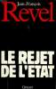 LE REJET DE L ETAT.. REVEL JEAN-FRANCOIS.