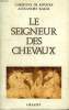 LE SEIGNEUR DES CHEVAUX.. RIVOYRE CHRISTINE DE ET KALDA ALEXANDRE.