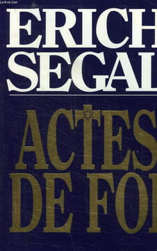 ACTES DE FOI.. SEGAL ERICH.
