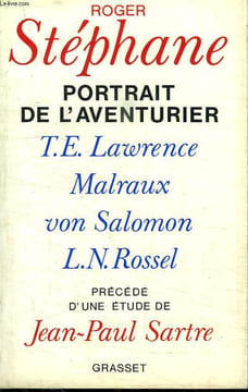 PORTRAIT DE L AVENTURIER . T.E. LAUWRENCE. MALRAUX. VON SALOMON. L. N ROSSEL... STEPHANE ROGER.