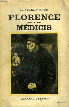 FLORENCE ET LES MEDICIS.. TRUC GONZAGUE.