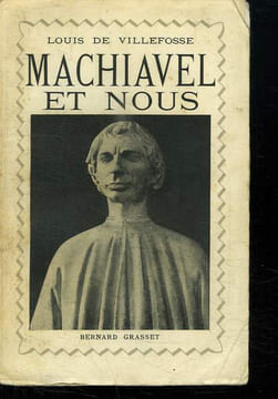 MACHIAVEL ET NOUS.. VILLEFOSSE LOUIS DE.