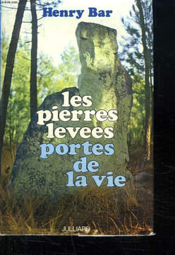 LES PIERRES LEVEES PORTES DE LA VIE.. BAR HENRY.