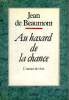 AU HASARD DE LA CHANCE. L AMOUR DE VIVRE.. BEAUMONT JEAN DE.