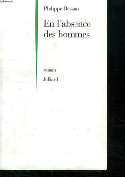 EN L ABSENCE DES HOMMES.. BESSON PHILIPPE.