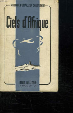 CIELS D AFRIQUE. 1931 - 1945.. CHANTERAINE D ESTAILLEUR PHILIPPE.