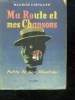 MA ROUTE ET MES CHANSONS. PETITE EDITION ILLUSTREE. 1900 - 1950. CHEVALIER MAURICE.