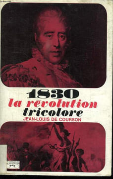 1830 LA REVOLUTION TRICOLORE.. COURSON JEAN LOUIS DE.