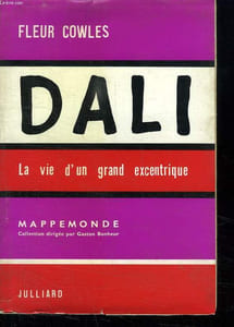 DALI. LA VIE D UN GRAND EXENTRIQUE.