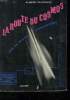 LA ROUTE DU COSMOS. VERS LES VOYAGES INTERPLANETAIRES.. DUCROCQ ALBERT.