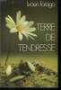 TERRE DE TENDRESSE.. FARAGO LUCIEN.