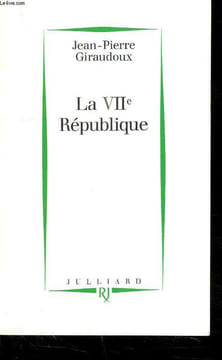 LA VIIe REPUBLIQUE.. GIRAUDOUX JEAN PIERRE.