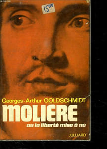 MOLIERE OU LA LIBERTE MISE A NU.